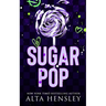 Sugar Pop: A Steamy Why Choose Romance