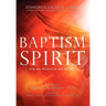 Baptism in the Spirit: For All People of All Faiths