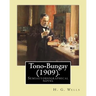 Tono-Bungay (1909). By: H. G. Wells: Novel (Original Classics)