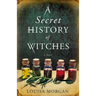 A Secret History of Witches