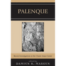 Palenque: Recent Investigations at the Classic Maya Center