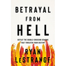 Betrayal from Hell: Defeat the Double-Crossing Demons That Threaten Your Destiny