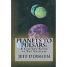 Planets to Pulsars: A Citizen's Guide to The Universe