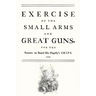 Exercise of the Small Arms and Great Guns for the Seamen on Board His Majestyos Ships (1778)