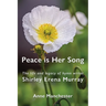 Peace is Her Song: The Life and Legacy of Hymn Writer Shirley Erena Murray