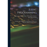 Illiac Programming; a Guide to the Preparation of Problems for Solution by the University of Illinois Digital Computer