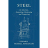 Steel - Its Selection, Annealing, Hardening and Tempering