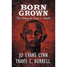 Born Grown: The Making of Travis C. Burrell
