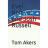 Evel Knievel and Josh Russell