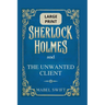 Sherlock Holmes and The Unwanted Client: Large Print Edition