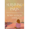 Surviving Paris: A Memoir of Healing in the City of Light