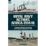 Royal Navy Actions: The Rufiji Delta, Lake Tanganyika, Lake Victoria Nyanza