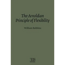 The Arnoldian Principle of Flexibility