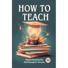 How to Teach