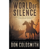 World of Silence: An Authentic Western Novel