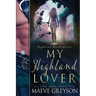 My Highland Lover - A Scottish Historical Time Travel Romance (Highland Hearts - Book 1)