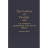 The Politics of Foreign Aid: U.S. Foreign Assistance and Aid to Israel