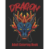 Dragon Adult Coloring Book: Wonderful Dragon Designs Christmas Gift For Men & Women