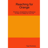 Reaching for Orange: Practices, Visualizations, & Blessings to Help You Happy Up Your Life
