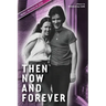 Then Now and Forever by VcToria Gray-Cobb