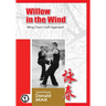 Willow in the Wind: Wing Chun's Soft Approach