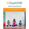 Kid Power Yoga Teacher Training Manual: Teaching Kids to Go With the Flow