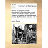 Poems on Subjects Chiefly Devotional. in Two Volumes. a New Edition. to Which Is Added, a Third Volume, Consisting of Miscellaneous Pieces. by Theodos