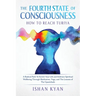The Fourth State of Consciousness - How to Reach Turiya