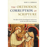 The Orthodox Corruption of Scripture: The Effect of Early Christological Controversies on the Text of the New Testament