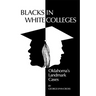 Blacks in White Colleges: Oklahoma's Landmark Cases
