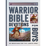 Warrior Bible Devotions for Boys: 60 Briefings for the Lord's Army