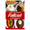 The Ultimate Fallout Cookbook: The Beginners Recipes and Meals Guide