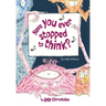 Have You Ever Stopped To Think