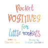 Pocket Positives for Little Rockets