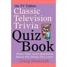 The TV Tidbits Classic Television Trivia Quiz Book