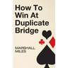 How to Win at Duplicate Bridge