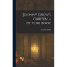 Johnny Crow's Garden a Picture Book