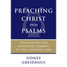 Preaching Christ from Psalms: Foundations for Expository Sermons in the Christian Year
