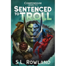 Sentenced to Troll Compendium: Books 1-3