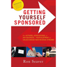 Getting Yourself Sponsored: For Authors, Associations, or Any Business... Your Blueprint to Unlock Brand New Revenue Streams