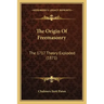 The Origin Of Freemasonry: The 1717 Theory Exploded (1871)