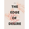 The Edge of Desire