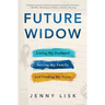 Future Widow: Losing My Husband, Saving My Family, and Finding My Voice