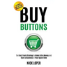 Buy Buttons: The Fast-Track Strategy to Make Extra Money and Start a Business in Your Spare Time