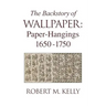 The Backstory of Wallpaper: Paper-Hangings 1650-1750