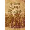 A Quaker Soldier in the Civil War