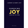 Choosing Joy: A New Way of Living