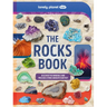 Lonely Planet Kids the Rocks Book: A Guide to the Rocks, Minerals, and Precious Stones That Make Up Our Planet