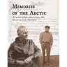 Memories of the Arctic: The memoirs of Father Robert Le Meur, OMI, from his days in the "Great North"