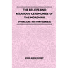 The Beliefs and Religious Ceremonies of the Mordvins (Folklore History Series)